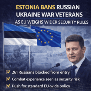 Estonia bans Russian Ukraine war veterans